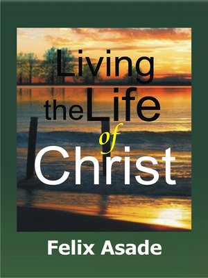 cover image of Living the life of Christ